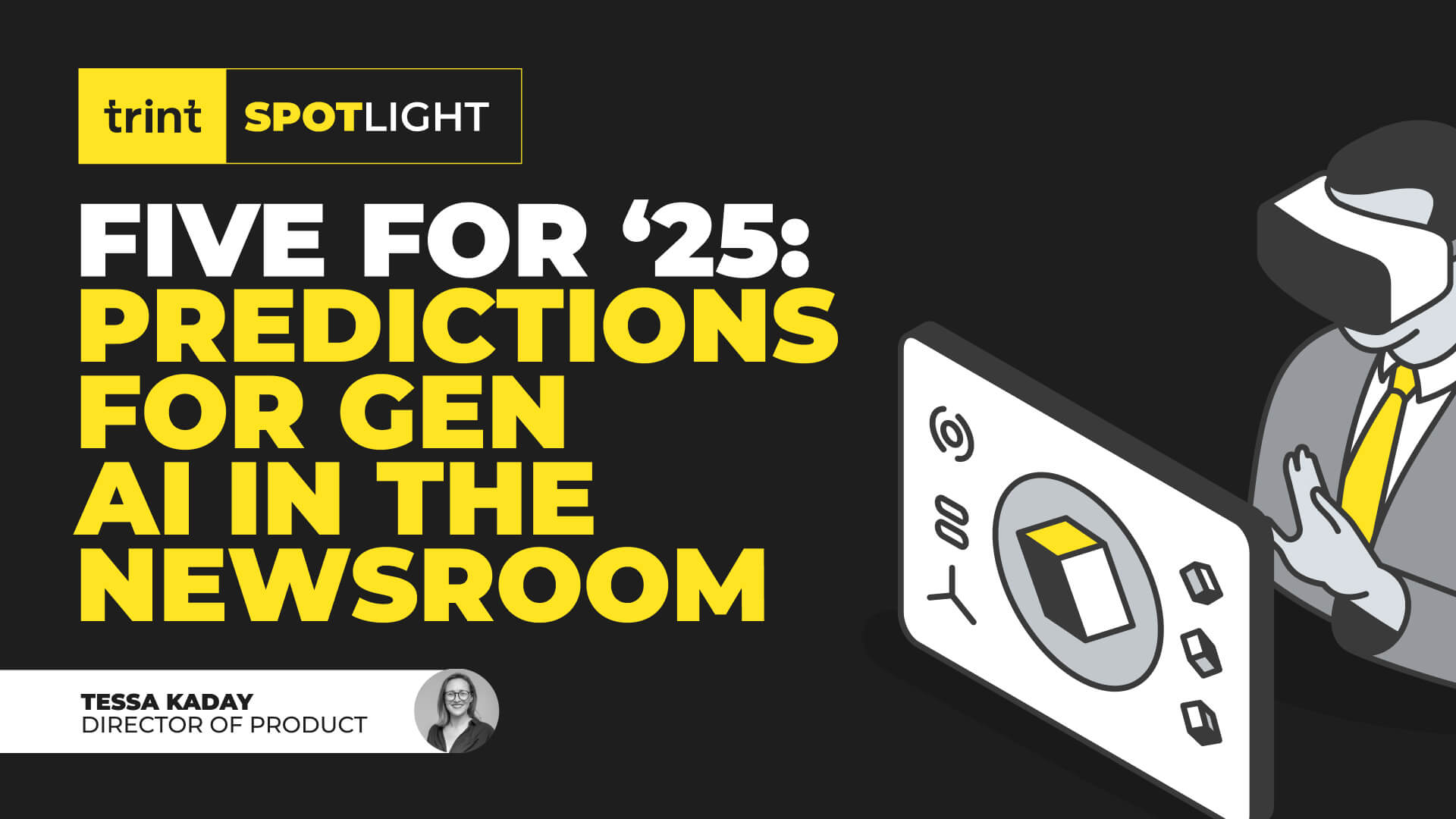 Tessa Kaday explains Trint's latest study exploring how newsrooms will use Gen AI in 2025, the challenges they'll face and strategies for implementation.