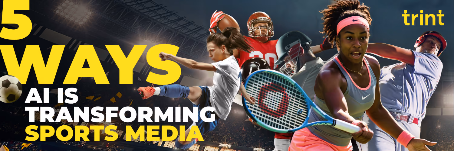 Disrupting the Game: Five Ways AI is Transforming Sports Media