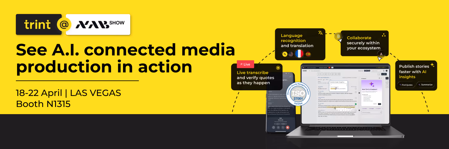 See Trint's A.I. connected media production in action at NAB Show 2026