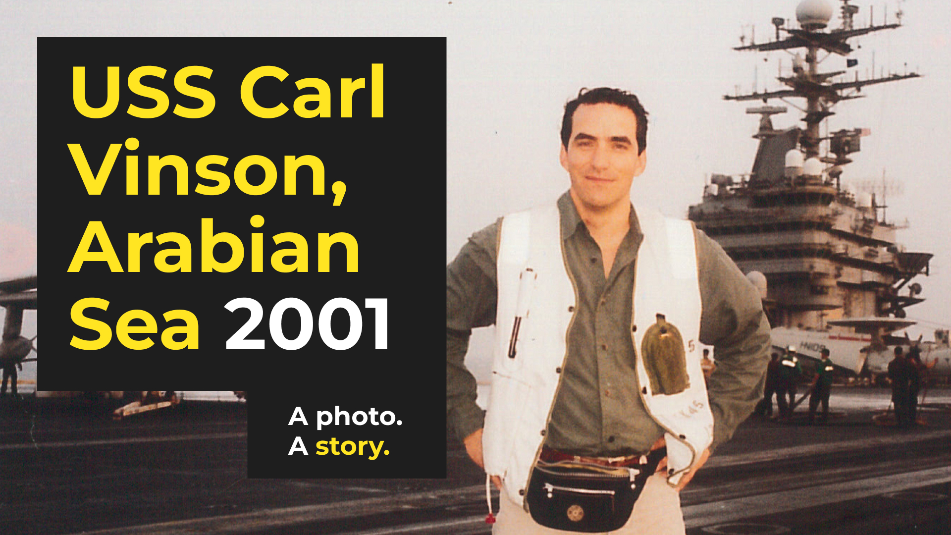 A Photo A Story: USS Carl Vinson, Arabian Sea, 2001