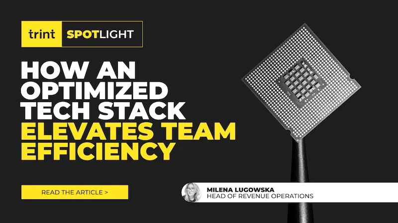 Trint's Head of Revenue Operations, Milena Lugowska, explains how adding the right tools to an organization’s tech stack can help boost efficiency and collaboration for teams both in and out of the office.