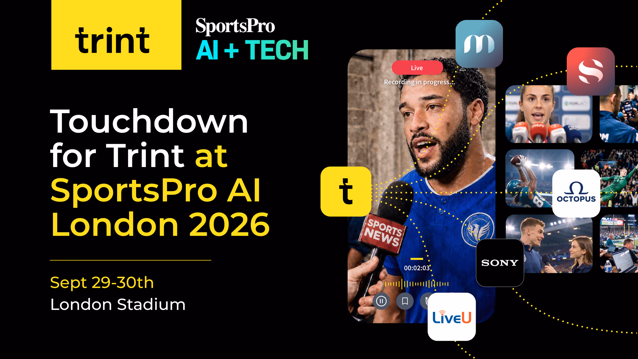We’re bringing Trint’s AI-Connected Media Production to SportsPro AI + Tech event in London. Learn how you can accelerate every stage of your sports media workflow and get from field to feed quicker than ever.