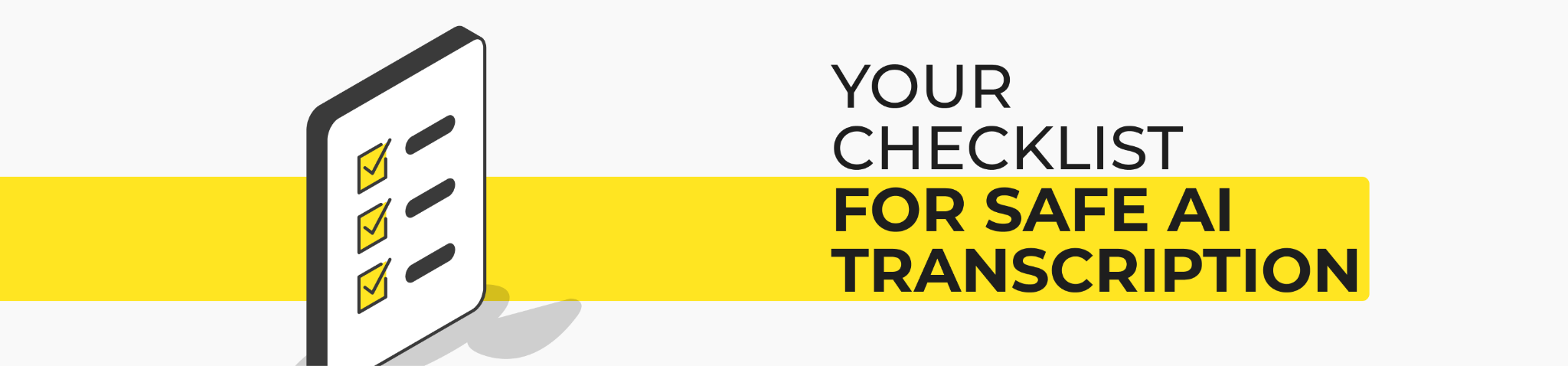 Your checklist for safe AI transcription