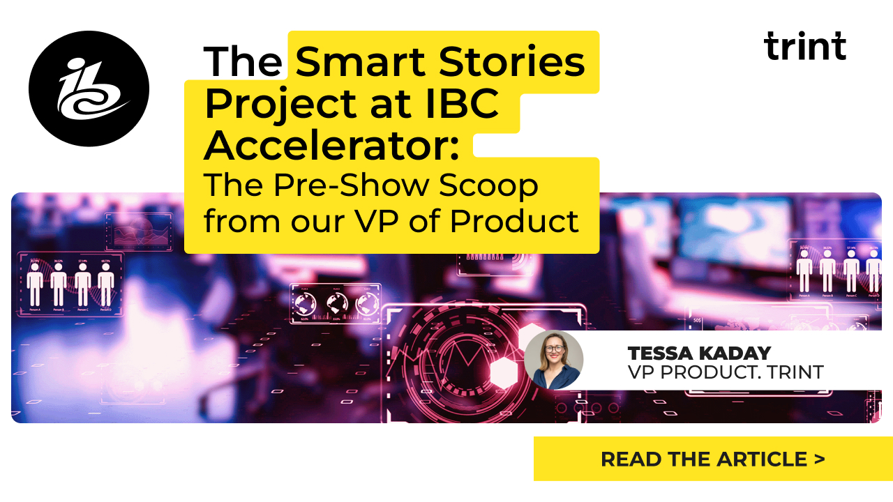 The Smart Stories Project at IBC Accelerator 2026: The Pre-Show Scoop from our VP of Product