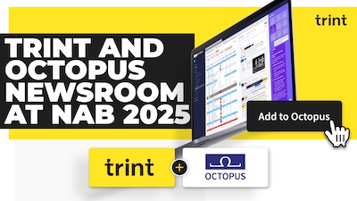 The connected newsroom just got smarter: Trint and Octopus Newsroom at NAB 2025