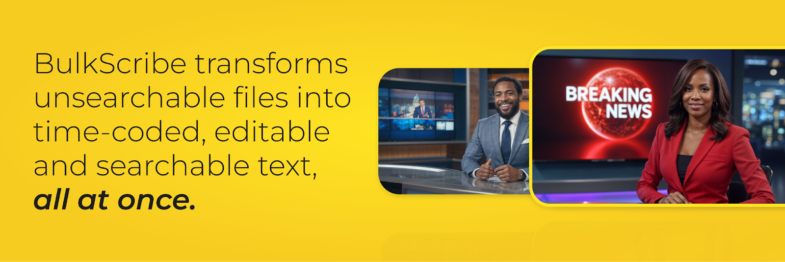 Trint BulkScribe transforms unsearchable files into time-coded, editable and searchable text – all at once. 