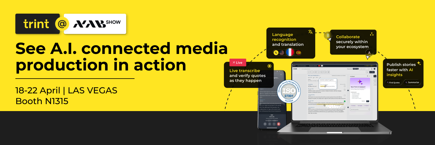 See Trint's A.I. connected media production in action at NAB Show 2026