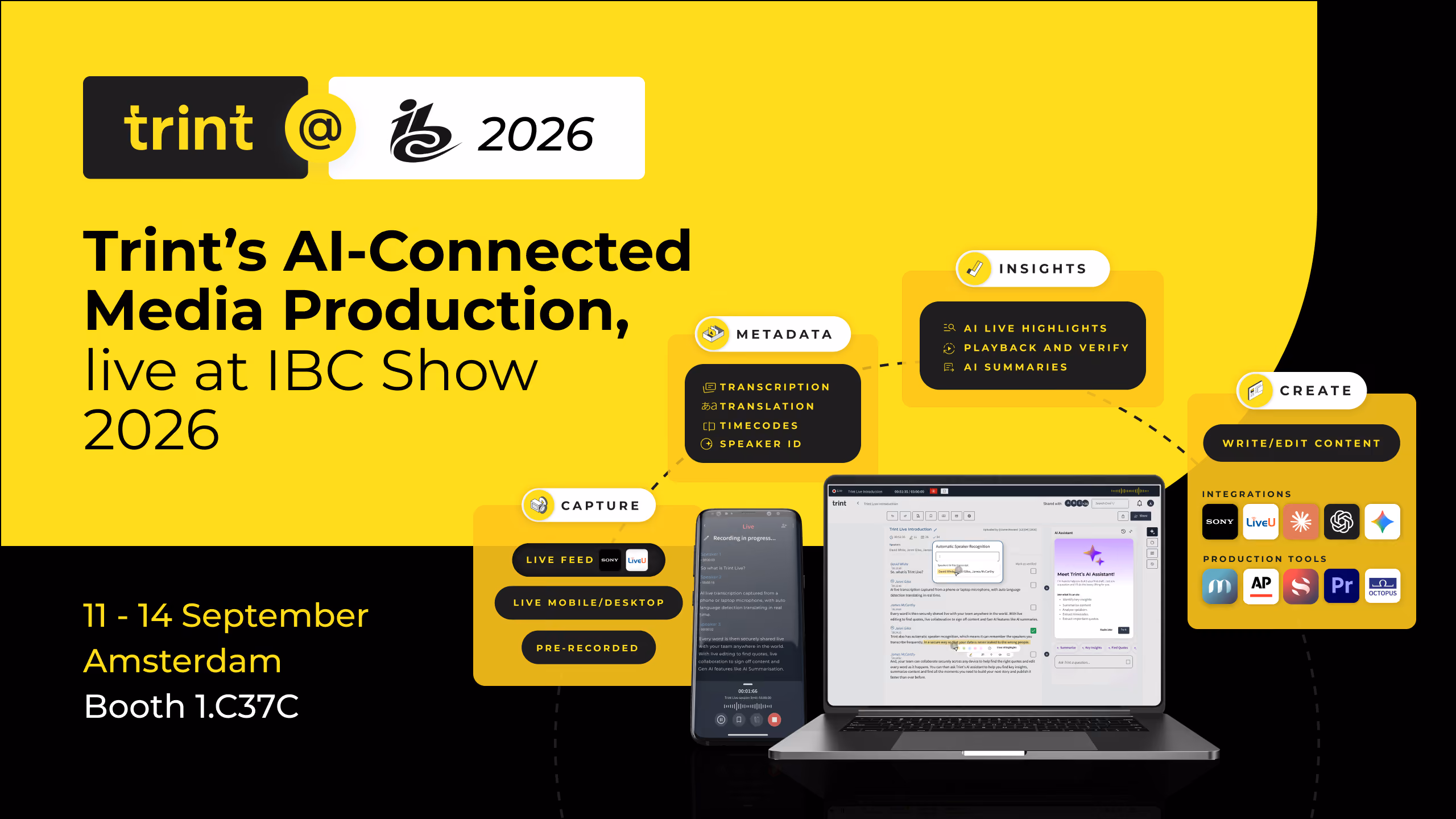 At this year’s IBC Show, discover how Trint is with you at every stage of your media workflow. From first word captured to first draft of your content see it live at booth 1.C37C.