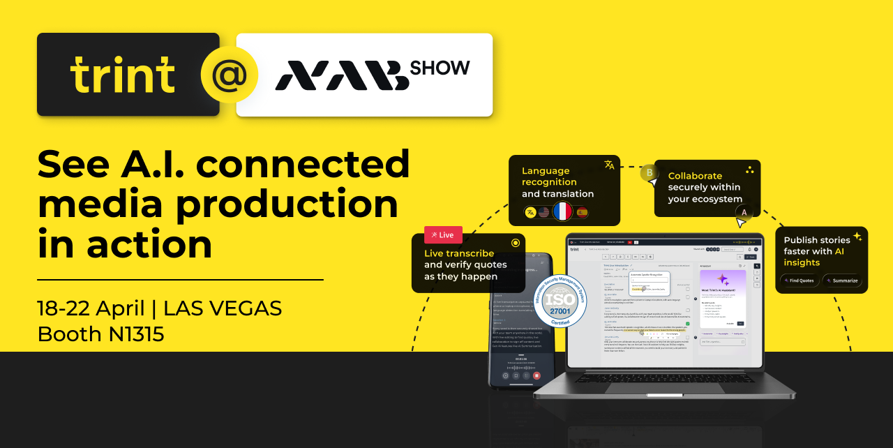 Trint Showcases First Word to First Draft Workflow at NAB Show 2026